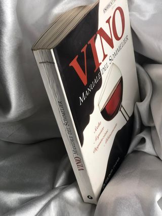 Vino. Manuale del sommelier. Scelta, acquisto, ...