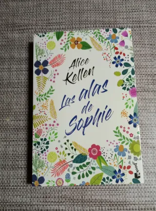 Novela. Las alas de Sophie. Alice Kellen.