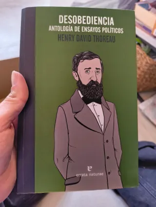 Desobediencia. Antología de ensayos políticos (...