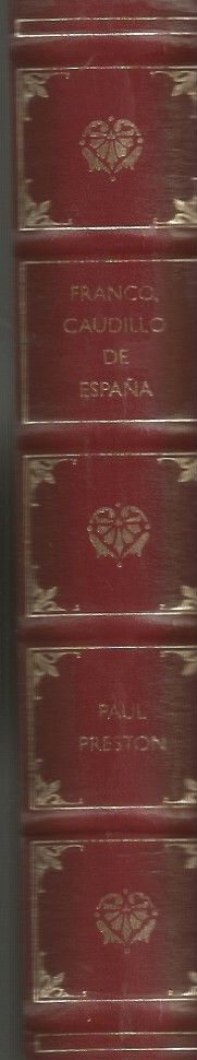 FRANCO, CAUDILLO DE ESPAÑA - PAUL PRESTON