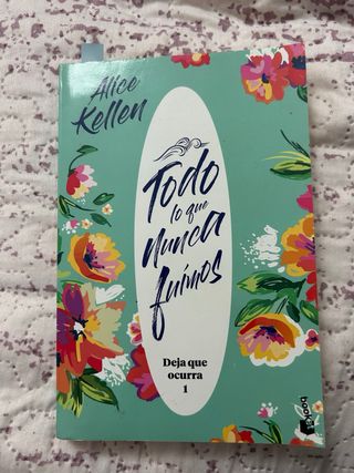 Todo lo que nunca fuimos: Deja que ocurra 1