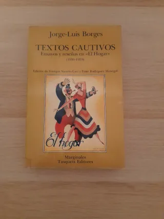 Textos cautivos. Ensayos y reseñas en "El Hogar"