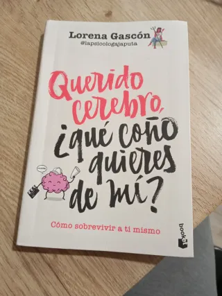 Querido cerebro, ¿qué coño quieres de mí?