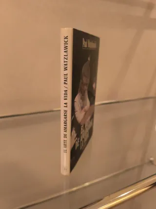 El Arte de Amargarse la Vida - Paul Watzlawick