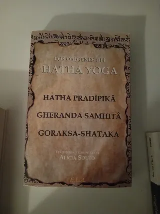 Los orígenes del Hatha Yoga : el Hatha Pradîpik...