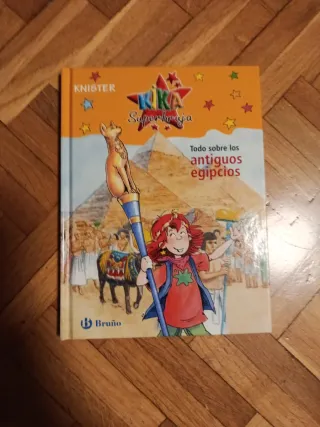 Todo sobre los antiguos egipcios (Kika Superbru...