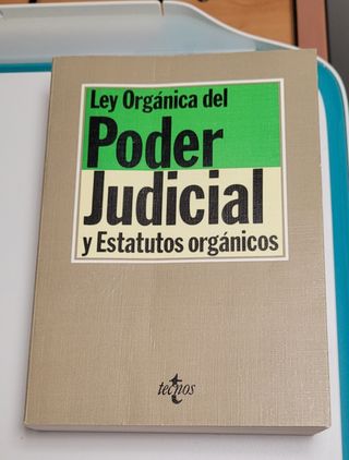 Ley Orgánica del poder judicial y estatutos Orgáni