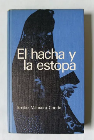 Libro "El Hacha y La Estopa" Emilio Manseca Conde