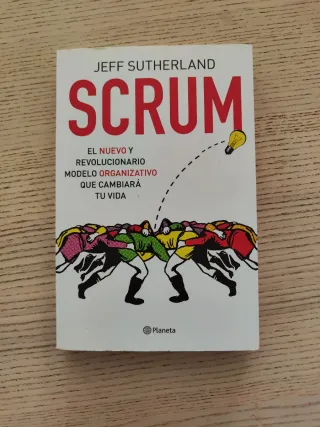 Scrum: El nuevo y revolucionario modelo organiz...