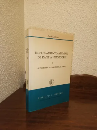 EL PENSAMIENTO ALEMÁN DE KANT A HEIDEGGER I