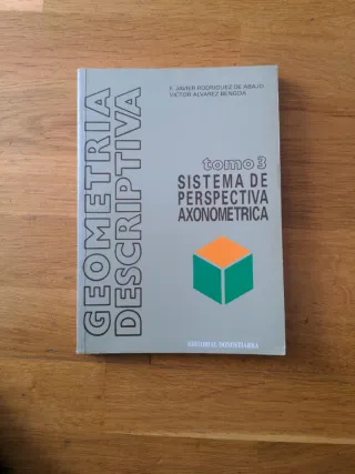 Geometría descriptiva.Tomo III. Sistema Axonomé...