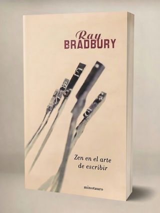 Zen en el arte de escribir. R. Bradbury.