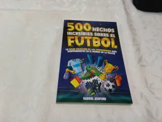 500 HECHOS INCREÍBLES SOBRE EL FÚTBOL: La Gran ...