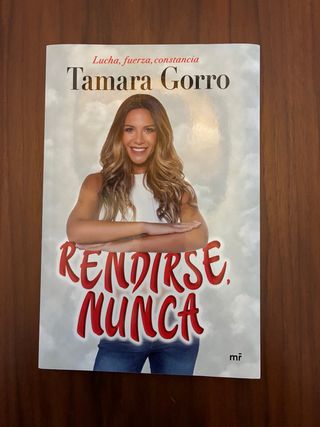 Libro Rendirse, nunca de Tamara Gorro