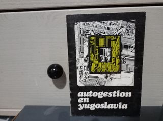 AUTOGESTIÓN EN YUGOSLAVIA . LIBRO