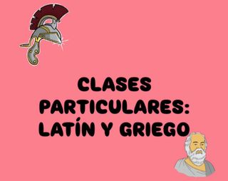 CLASES PARTICULARES: LATÍN Y GRIEGO.