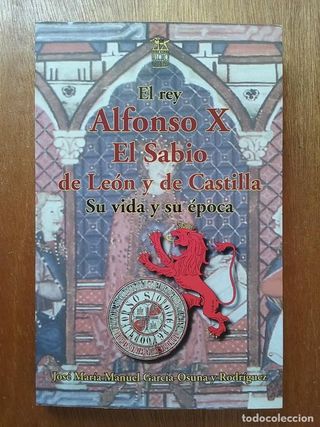 EL REY ALFONSO X EL SABIO DE LEON Y DE CASTILLA