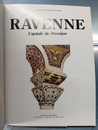 Ravenne, capitale de la mosaïque. Ed. Salvarole, 1988.