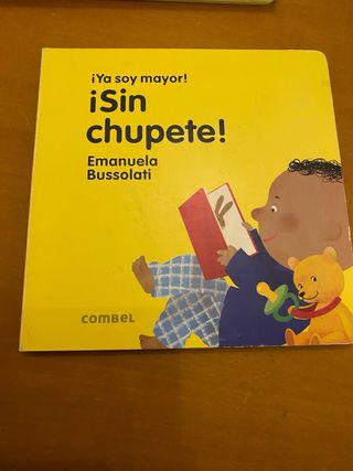 ¡Sin chupete! (¡Ya soy mayor!) (Spanish Edition)