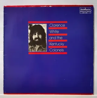 CLARENCE WHITE AND THE KENTUCKY COLONELS VINILO