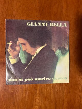 45 Giri Gianni Bella - Non si può morire dentro