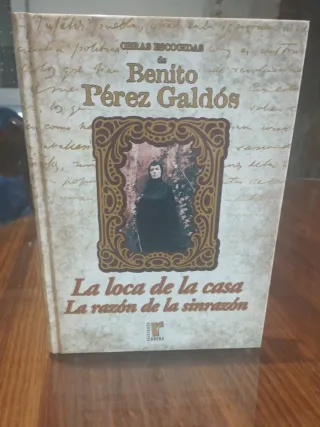 Obras escogidas de Benito Pérez Galdós: La loca...