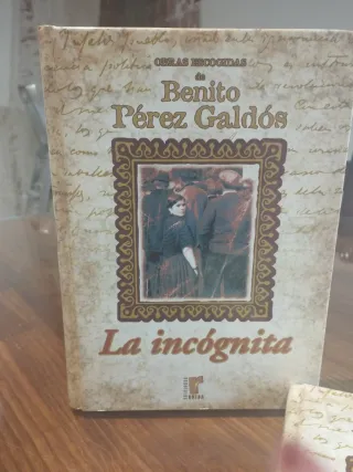 Obras escogidas de Benito Pérez Galdós: La incó...
