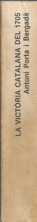 LA VICTORIA CATALANA DE 1705 - ANTONI PORTA i BERG