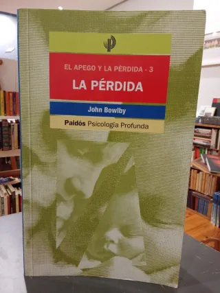 El apego y la pérdida 3. La perdida de John Bowlby