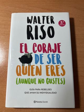 El coraje de ser quien eres (aunque no gustes):...