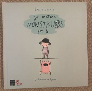 Libro "Yo mataré monstruos por ti" de Santi Balmes