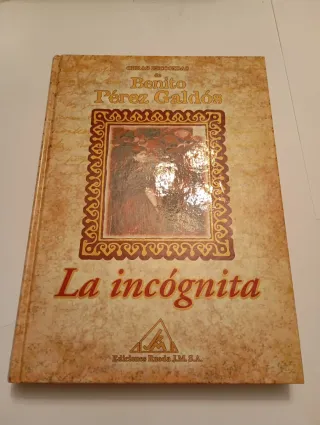 Obras escogidas de Benito Pérez Galdós: La incó...