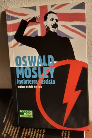 Oswald Mosley. Inglaterra fascista. Libro ENR