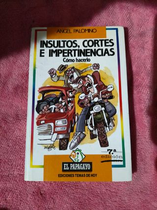Insultos, cortes e impertinencias cómo hacerlo