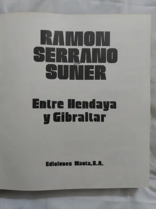 Entre Hendaya y Gibraltar. Serrano Suñer