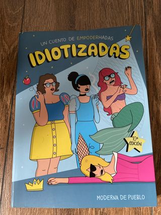 Idiotizadas: Un cuento de empoderhadas