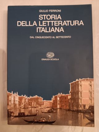 STORIA DELLA LETTERATURA ITALIANA ( DAL 500 AL 700