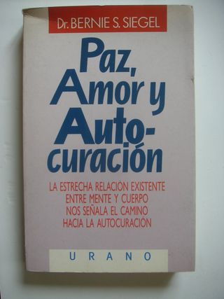 Paz, amor y Autocuración Dr. Bernie S. Siegel