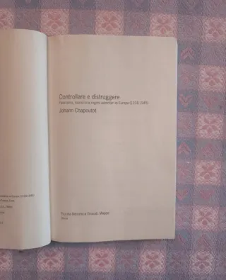Controllare e distruggere. Fascismo, nazismo e ...