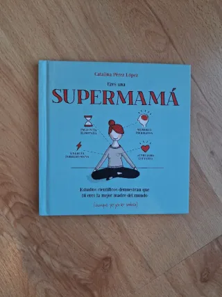 Eres una supermamá