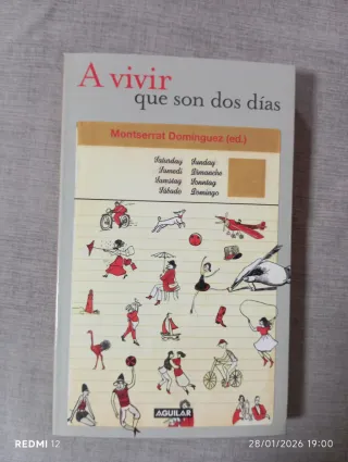 - A vivir que son dos días.