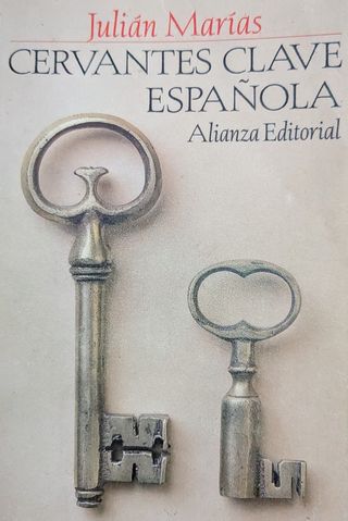 Magnífico-JULIÁN MARÍAS-Cervantes clave española
