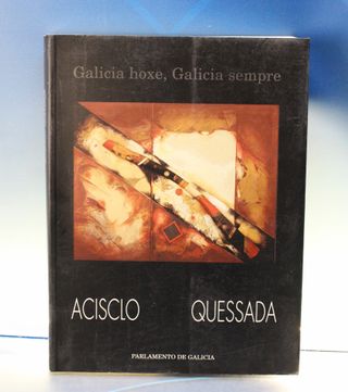 Libros de arte. Galicia hoxe, Galicia sempre. Acisclo, Quesada.