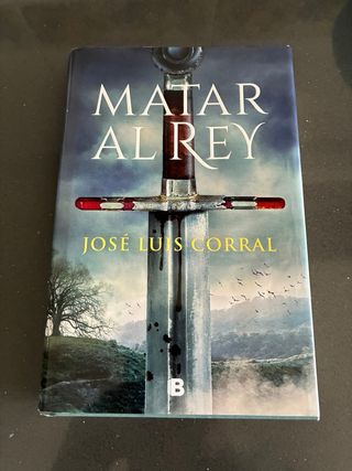 Matar al Rey / To Kill the King (Spanish Edition)