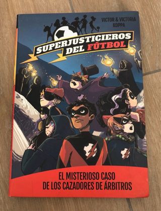 Superjusticieros del Fútbol 2. El misterioso ca...
