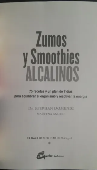 Zumos y smoothies alcalinos: 75 recetas y un pl...