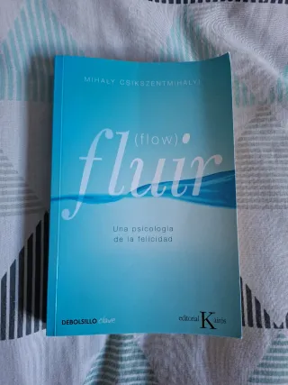 Fluir (Flow): Una psicología de la felicidad