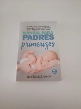 Manual para padres primerizos: Todas las claves...