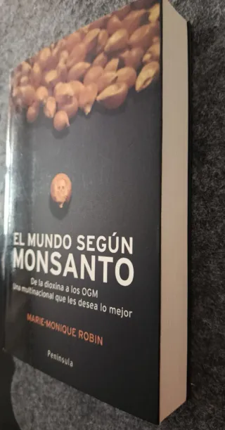 El mundo según Monsanto: De la dioxina a los OG...