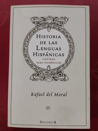 Historia de las lenguas hispánicas contada para...
